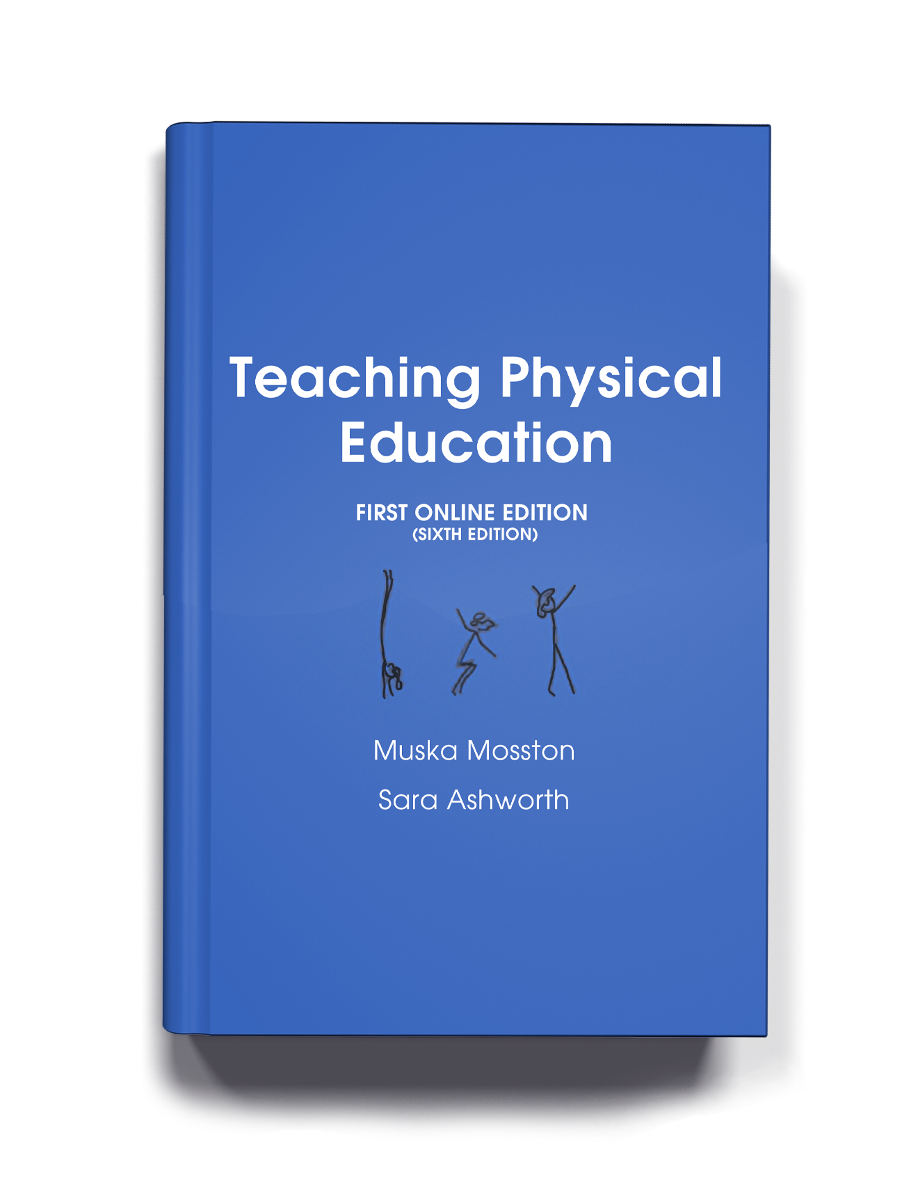 The Cover for Teaching Physical Education - 1st Online Edition by Muska Mosston and Sara Ashworth